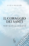 Il coraggio dei santi libro