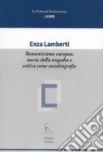 Romanticismo europeo: teoria della tragedia e critica come autobiografia