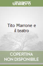 Tito Marrone e il teatro libro