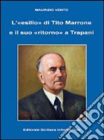 L'«esilio» di Tito Marrone e il suo «ritorno» a Trapani