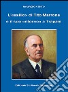 L'«esilio» di Tito Marrone e il suo «ritorno» a Trapani libro di Vento Maurizio