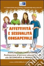 Affettività e sessualità consapevole. Realizzazione di percorsi educativi rivolti alla Scuola media