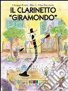 Il clarinetto «giramondo». Ediz. illustrata. Con CD Audio libro di Riccio Giuseppe