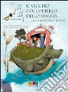 Il vecchio cocodrillo dello Staggia... E il suono della tromba. Ediz. illustrata. Con CD Audio libro