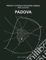 Padova. Progetti di riqualificazione urbana per la città libro