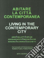 Abiatare la città contemporanea-Living in the contemporary city. Ediz. bilingue libro