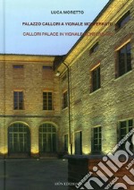 Palazzo Callori a Vignale Monferrato-Callori palace in Vignale Monferrato. Ediz. bilingue libro