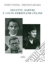 Arletty, Sartre e Louis-Ferdinand Cèline libro