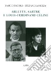 Arletty, Sartre e Louis-Ferdinand Cèline libro di Fagioli Marco Lanuzza Stefano