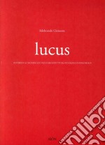 Lucus. Intorno al significato nell'architettura di Gianugo Polesello