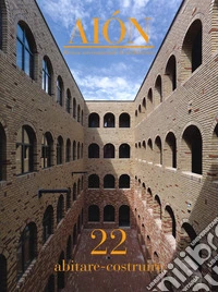Aiòn. Rivista Internazionale d'Architettura. Nuova serie (2019). Vol. 22: Abitare-Costruire libro