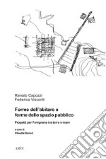 Forme dell'abitare e forme dello spazio pubblico. Progetti per Favignana tra terra e mare libro