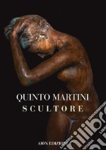 Quinto Martini. Scultore libro