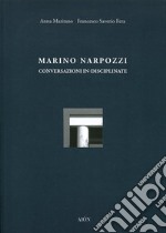 Marino Narpozzi. Conversazioni in-disciplinate libro