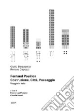 Fernand Pouillon. Costruzione, città, paesaggio. Viaggio in Italia