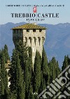Trebbio Castle in Mugello. Land, history and architecture. Ediz. illustrata libro di Budini Gattai Roberto Carrara Screti Francesca