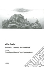 Villa Jovis. Architettura e paesaggi dell'archeologia libro