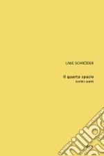 Il quarto spazio. Scritti scelti libro