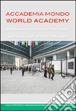 Accademia mondo world academy. Brera and artist from the world. Ediz. illustrata