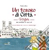 Un tesoro di città. Molfetta raccontata ai ragazzi libro