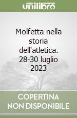 Molfetta nella storia dell'atletica. 28-30 luglio 2023 libro