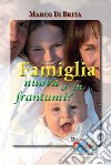 Famiglia nuova o in frantumi? libro