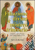 Filiazione divina e mistero trinitario. Indagine sull'adozione dell'uomo a figlio di Dio