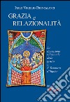 Grazia e relazionalità. La dimensione relazionale della grazia in s. Tommaso d'Aquino libro