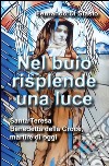 Nel buio risplende una luce. Santa Teresa Benedetta della Croce, martire oggi libro