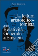 Una lettura aristotelico-tomista della Relatività Generale di Einstein libro