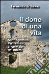 Il dono di una vita. Sant'Agostina Pietrantoni, al servizio dei malati libro