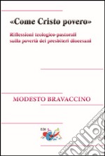 «Come Cristo povero». Riflessioni teologico-pastorali sulla povertà dei presbiteri diocesani libro