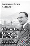 Ricordando Giorgio La Pira. Aspetti della sua vita interiore. Nuova ediz. libro di Carlino Salvatore Luigi