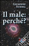 Il male: perché? libro