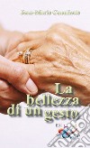 La bellezza di un gesto libro di Gueullette Jean-Marie