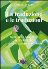 La traduzione e le traduzioni. Incontrare e trasmettere la parola di Dio nelle diverse parole dell'uomo libro