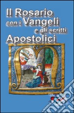 Il rosario con i Vangeli e gli scritti Apostolici libro