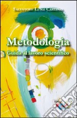 Metodologia guida al lavoro scientifico