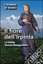 Il fiore dell'Irpinia. La beata Teresa Manganiello