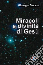 Miracoli e divinità di Gesù. Esegesi e teologia libro