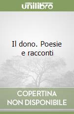 Il dono. Poesie e racconti libro