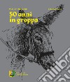 Palio di Romano. 50 anni in groppa libro