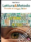 Lettura & metodo. Tecniche di lettura veloce libro