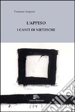 L'appeso. I canti di Nietzsche