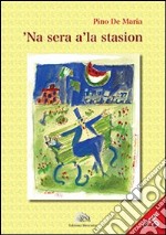 Sera a' la stasion ('Na). Con CD Audio libro