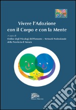 Vivere l'adozione con il corpo e con la mente libro