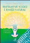 Trattamenti yogici e rimedi naturali. Come curarsi con le asana, le piante e l'alimentazione libro di Sarkar Prabhat Ranjan