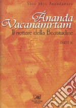 Ananda Vacanamrtam. Vol. 3: Il  nettare della beatitudine libro