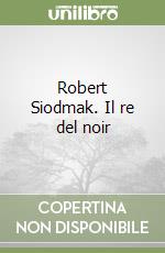 Robert Siodmak. Il re del noir libro