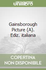 Gainsborough Picture (A). Ediz. italiana libro